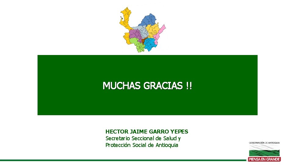 MUCHAS GRACIAS !! HECTOR JAIME GARRO YEPES Secretario Seccional de Salud y Protección Social