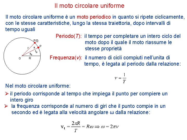 Il moto circolare uniforme è un moto periodico in quanto si ripete ciclicamente, con