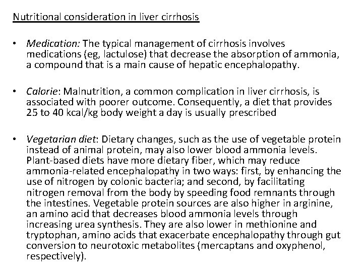 Nutritional consideration in liver cirrhosis • Medication: The typical management of cirrhosis involves medications