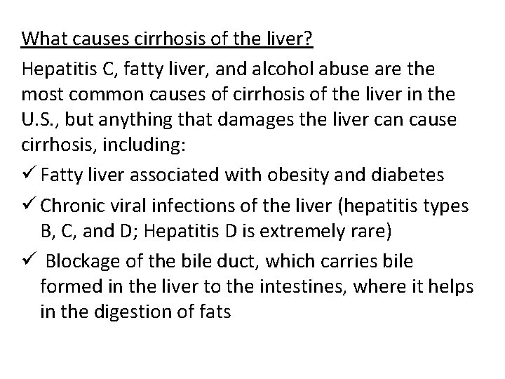 What causes cirrhosis of the liver? Hepatitis C, fatty liver, and alcohol abuse are