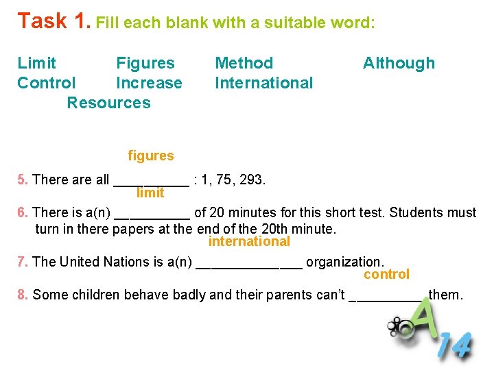 Task 1. Fill each blank with a suitable word: Limit Figures Control Increase Resources