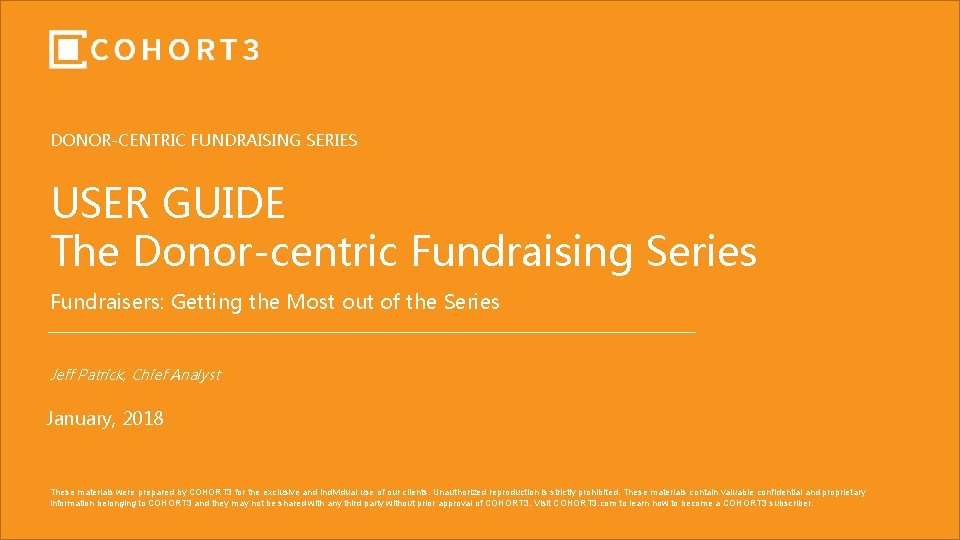 DONOR-CENTRIC FUNDRAISING SERIES USER GUIDE The Donor-centric Fundraising Series Fundraisers: Getting the Most out