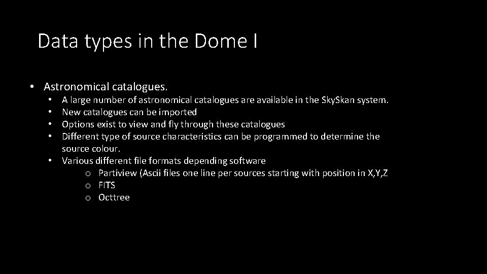 Data types in the Dome I • Astronomical catalogues. A large number of astronomical