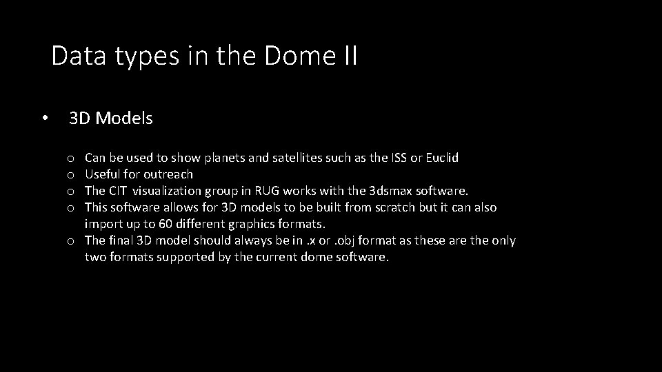 Data types in the Dome II • 3 D Models Can be used to