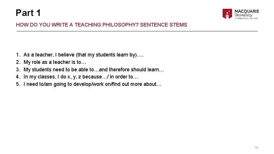 Part 1 HOW DO YOU WRITE A TEACHING PHILOSOPHY? SENTENCE STEMS 1. 2. 3.
