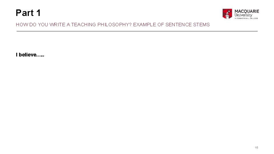 Part 1 HOW DO YOU WRITE A TEACHING PHILOSOPHY? EXAMPLE OF SENTENCE STEMS I