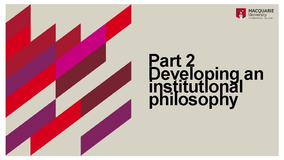 Part 2 Developing an institutional philosophy 