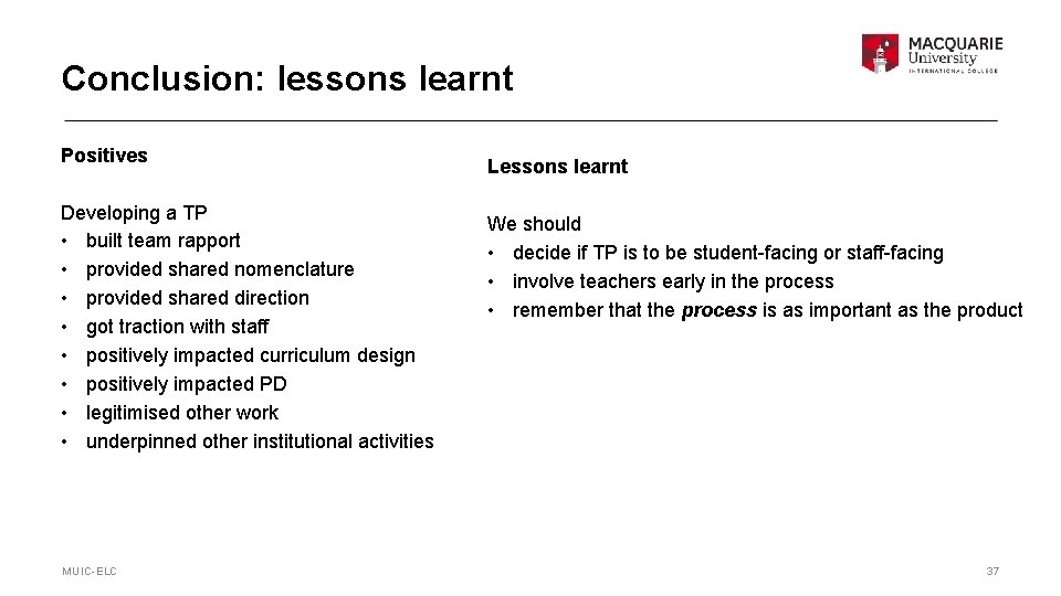 Conclusion: lessons learnt Positives Developing a TP • built team rapport • provided shared