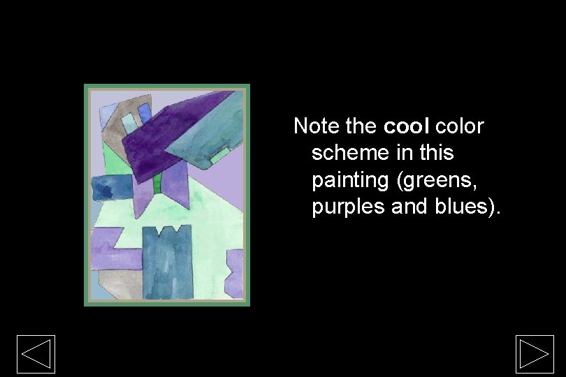 Note the cool color scheme in this painting (greens, purples and blues). 