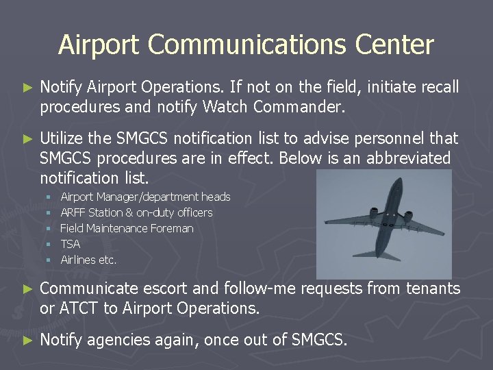 Airport Communications Center ► Notify Airport Operations. If not on the field, initiate recall