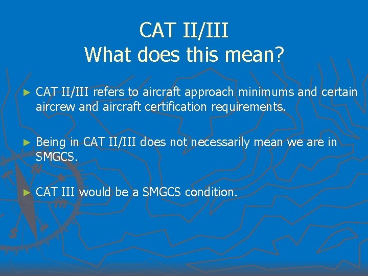CAT II/III What does this mean? ► CAT II/III refers to aircraft approach minimums