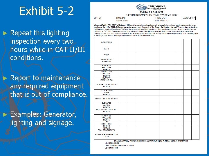 Exhibit 5 -2 ► Repeat this lighting inspection every two hours while in CAT