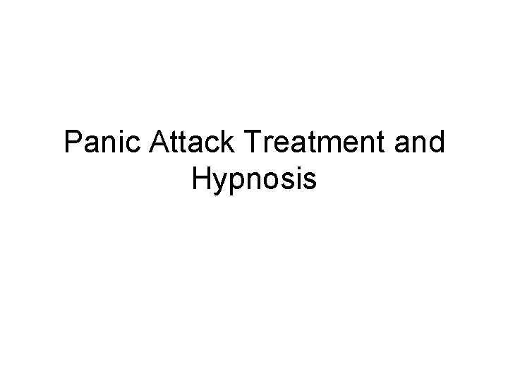 Panic Attack Treatment and Hypnosis 