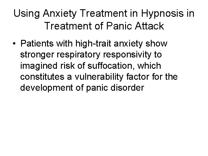 Using Anxiety Treatment in Hypnosis in Treatment of Panic Attack • Patients with high-trait