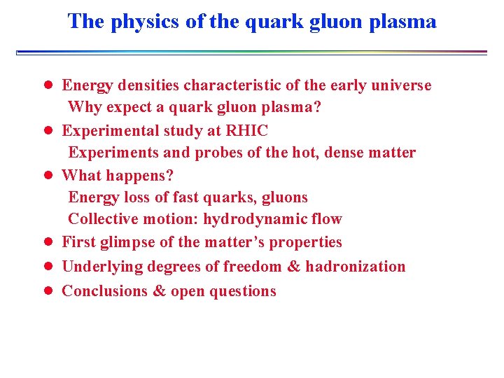 The physics of the quark gluon plasma l Energy densities characteristic of the early