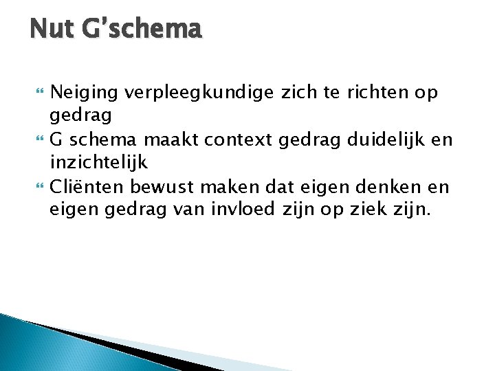 Nut G’schema Neiging verpleegkundige zich te richten op gedrag G schema maakt context gedrag