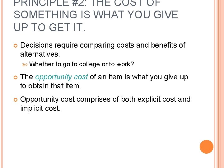 PRINCIPLE #2: THE COST OF SOMETHING IS WHAT YOU GIVE UP TO GET IT.