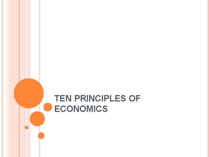 TEN PRINCIPLES OF ECONOMICS 