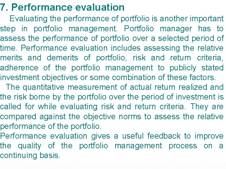 7. Performance evaluation Evaluating the performance of portfolio is another important step in portfolio