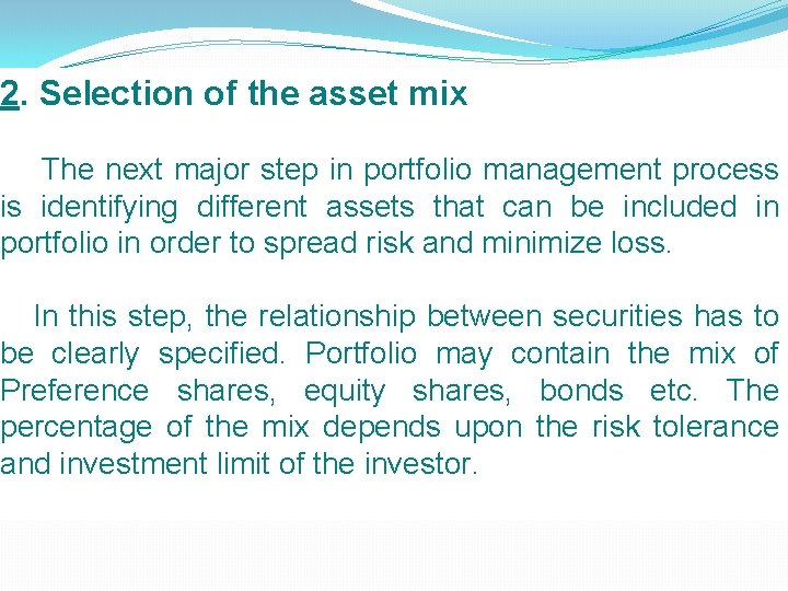 2. Selection of the asset mix The next major step in portfolio management process