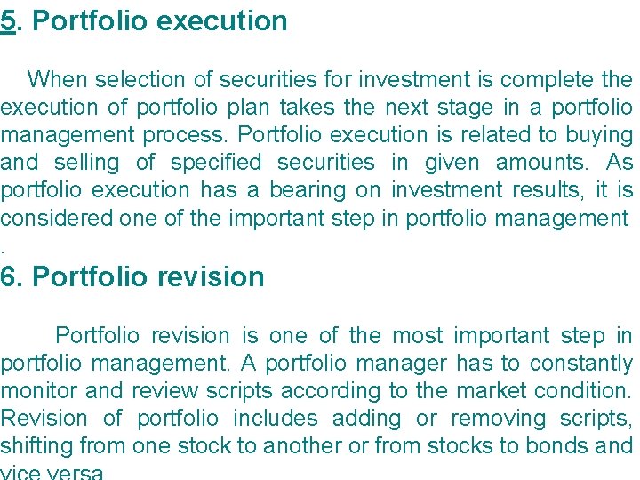 5. Portfolio execution When selection of securities for investment is complete the execution of