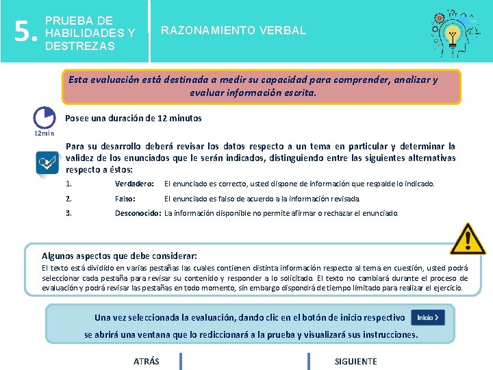 5. PRUEBA DE HABILIDADES Y DESTREZAS RAZONAMIENTO VERBAL Esta evaluación está destinada a medir 5. PRUEBA DE HABILIDADES Y DESTREZAS RAZONAMIENTO VERBAL Esta evaluación está destinada a medir