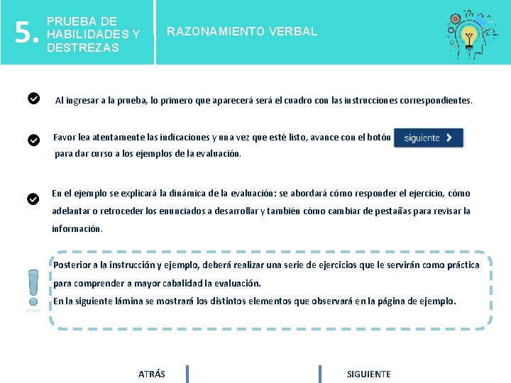 5. PRUEBA DE HABILIDADES Y DESTREZAS RAZONAMIENTO VERBAL Al ingresar a la prueba, lo 5. PRUEBA DE HABILIDADES Y DESTREZAS RAZONAMIENTO VERBAL Al ingresar a la prueba, lo