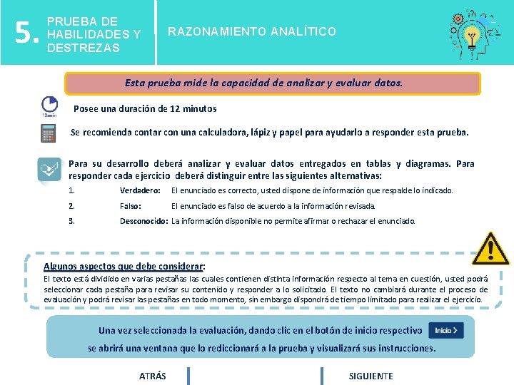 5. PRUEBA DE HABILIDADES Y DESTREZAS RAZONAMIENTO ANALÍTICO Esta prueba mide la capacidad de 5. PRUEBA DE HABILIDADES Y DESTREZAS RAZONAMIENTO ANALÍTICO Esta prueba mide la capacidad de