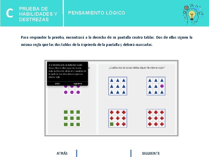 C PRUEBA DE HABILIDADES Y DESTREZAS PENSAMIENTO LÓGICO Para responder la prueba, encontrará a C PRUEBA DE HABILIDADES Y DESTREZAS PENSAMIENTO LÓGICO Para responder la prueba, encontrará a