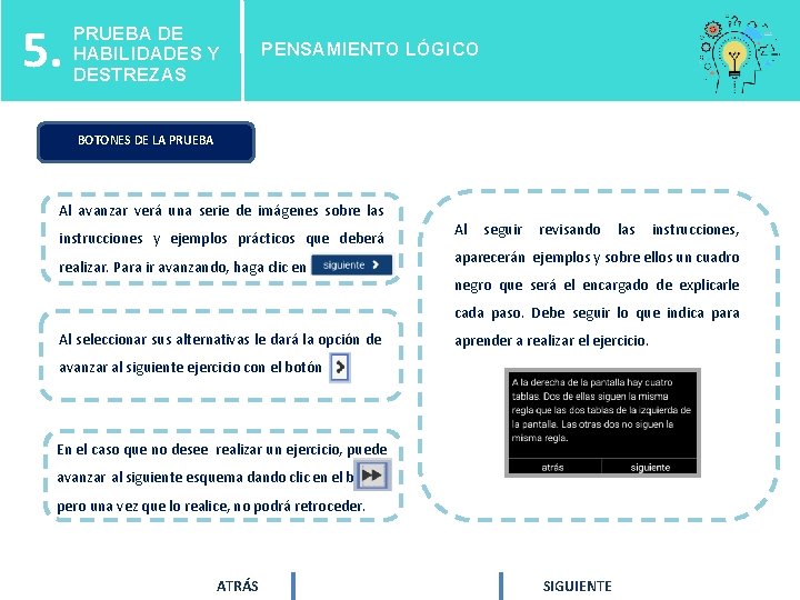 5. PRUEBA DE HABILIDADES Y DESTREZAS PENSAMIENTO LÓGICO BOTONES DE LA PRUEBA Al avanzar 5. PRUEBA DE HABILIDADES Y DESTREZAS PENSAMIENTO LÓGICO BOTONES DE LA PRUEBA Al avanzar