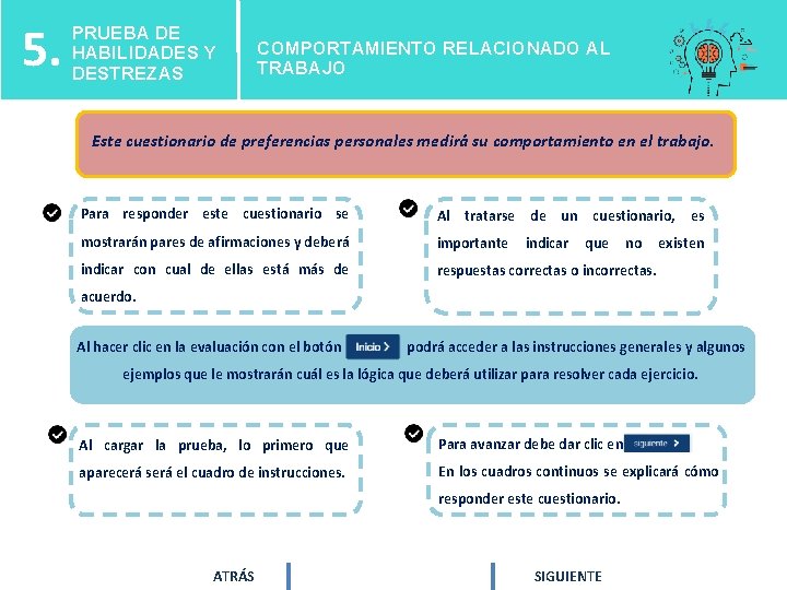5. PRUEBA DE HABILIDADES Y DESTREZAS COMPORTAMIENTO RELACIONADO AL TRABAJO Este cuestionario de preferencias 5. PRUEBA DE HABILIDADES Y DESTREZAS COMPORTAMIENTO RELACIONADO AL TRABAJO Este cuestionario de preferencias