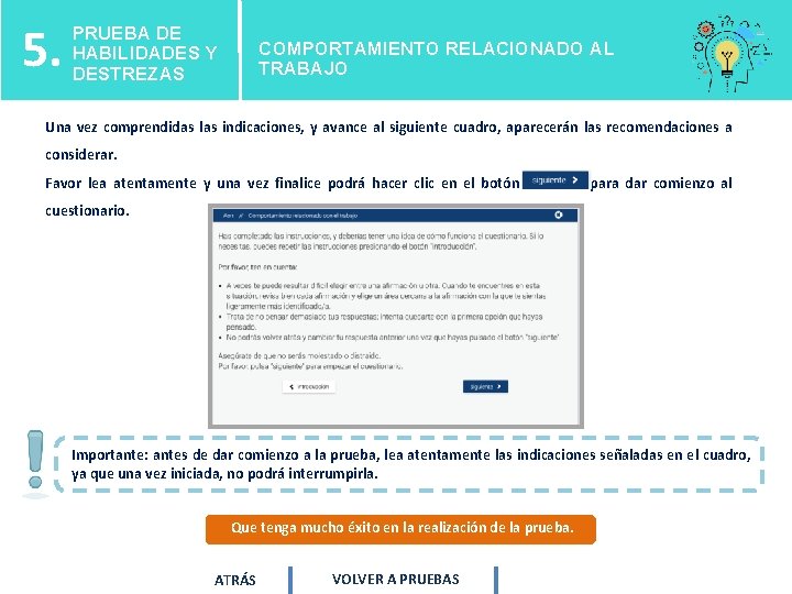 5. PRUEBA DE HABILIDADES Y DESTREZAS COMPORTAMIENTO RELACIONADO AL TRABAJO Una vez comprendidas las 5. PRUEBA DE HABILIDADES Y DESTREZAS COMPORTAMIENTO RELACIONADO AL TRABAJO Una vez comprendidas las