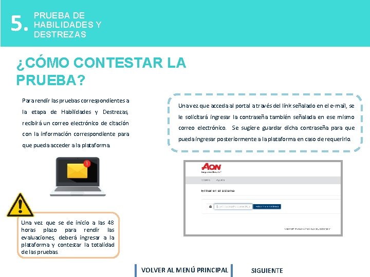5. PRUEBA DE HABILIDADES Y DESTREZAS ¿CÓMO CONTESTAR LA PRUEBA? Para rendir las pruebas 5. PRUEBA DE HABILIDADES Y DESTREZAS ¿CÓMO CONTESTAR LA PRUEBA? Para rendir las pruebas