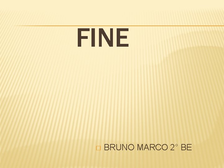 FINE � BRUNO MARCO 2° BE 