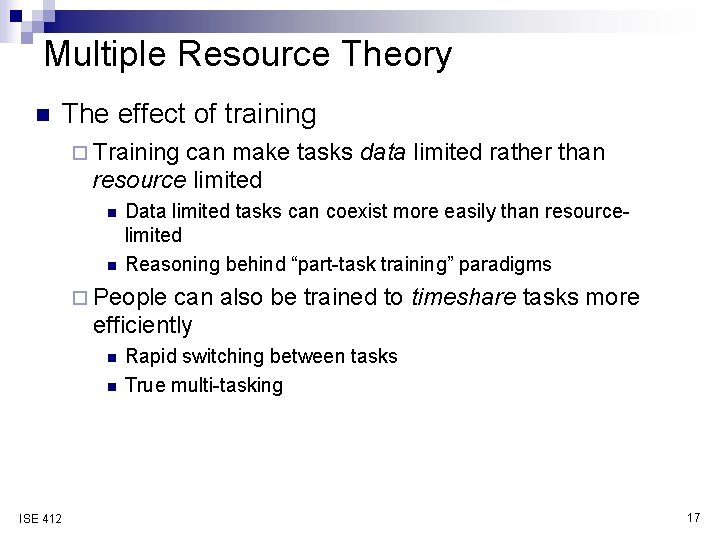 Multiple Resource Theory n The effect of training ¨ Training can make tasks data
