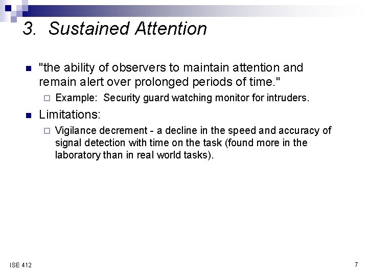 3. Sustained Attention n "the ability of observers to maintain attention and remain alert
