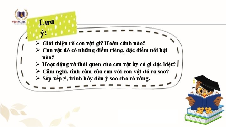 Lưu ý: Ø Giới thiệu rõ con vật gì? Hoàn cảnh nào? Ø Con