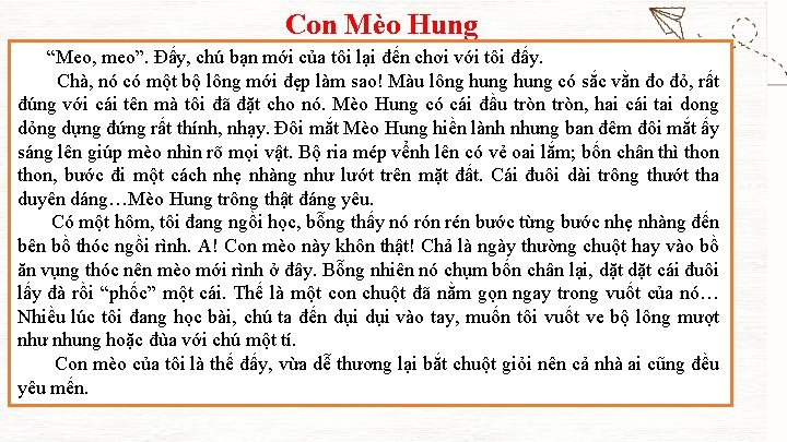 Con Mèo Hung “Meo, meo”. Đấy, chú bạn mới của tôi lại đến chơi