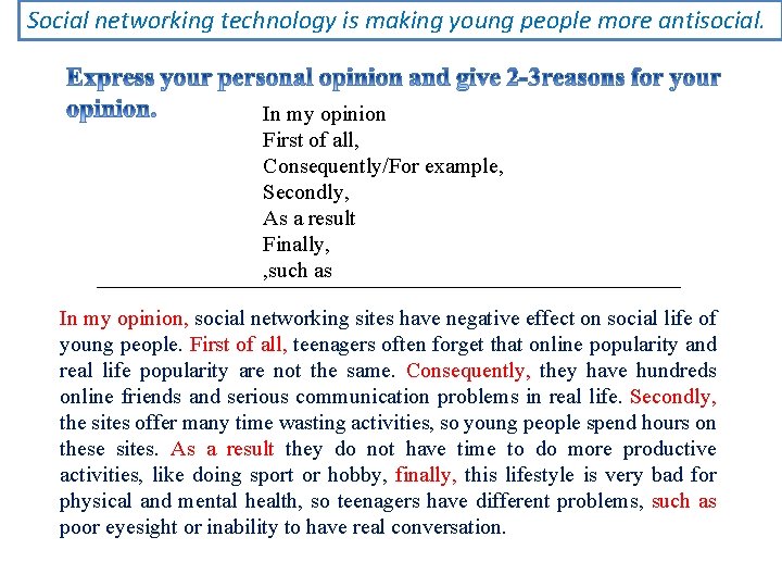 Social networking technology is making young people more antisocial. In my opinion First of
