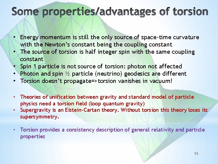  • Energy momentum is still the only source of space-time curvature with the