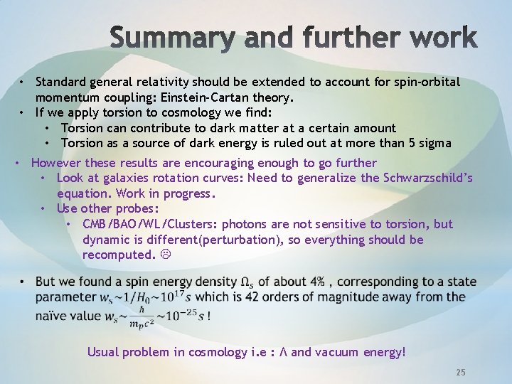  • Standard general relativity should be extended to account for spin-orbital momentum coupling: