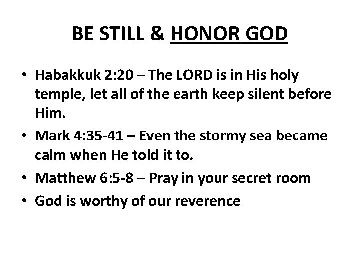 BE STILL & HONOR GOD • Habakkuk 2: 20 – The LORD is in BE STILL & HONOR GOD • Habakkuk 2: 20 – The LORD is in