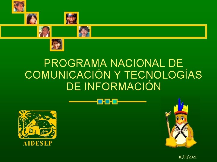 PROGRAMA NACIONAL DE COMUNICACIÓN Y TECNOLOGÍAS DE INFORMACIÓN 10/03/2021 