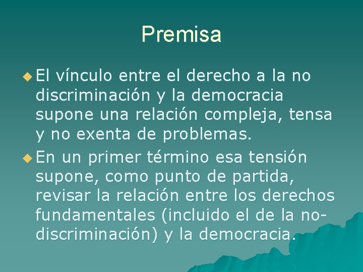 Premisa u El vínculo entre el derecho a la no discriminación y la democracia