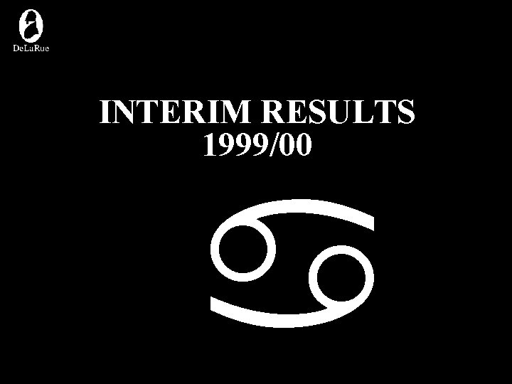 INTERIM RESULTS 1999/00 a 