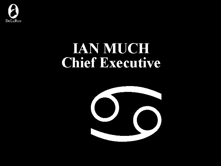 IAN MUCH Chief Executive a 