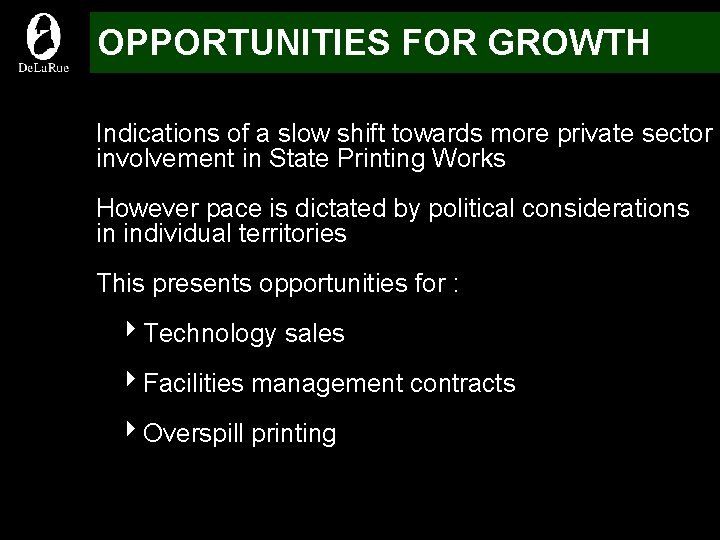 OPPORTUNITIES FOR GROWTH Indications of a slow shift towards more private sector involvement in