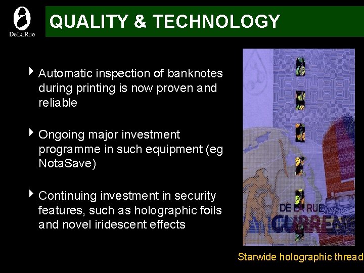 QUALITY & TECHNOLOGY 4 Automatic inspection of banknotes during printing is now proven and