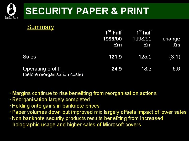 SECURITY PAPER & PRINT Summary 4 Margins continue to rise benefiting from reorganisation actions