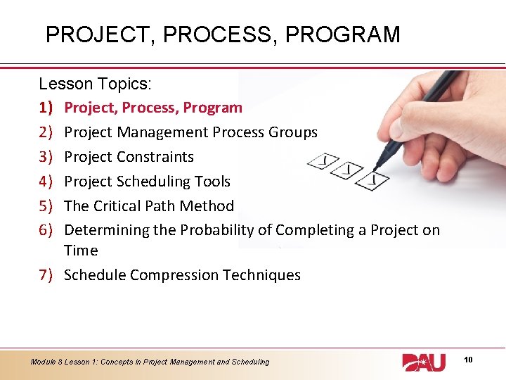 PROJECT, PROCESS, PROGRAM Lesson Topics: 1) Project, Process, Program 2) Project Management Process Groups